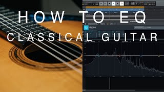 Mixing Classical Guitar : How to EQ classical guitar