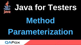 Java for Testers - Part 68 - Method Parameterization (Parameters and Arguments)