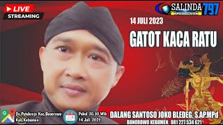 LIVE WAYANG KULIT KI SANTOSO JOKO BLEDHEG,S.AP.,M.PD. - GATOTKOCO RATU