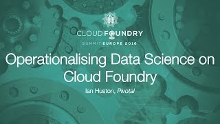 Operationalising Data Science on Cloud Foundry - Ian Huston, Pivotal