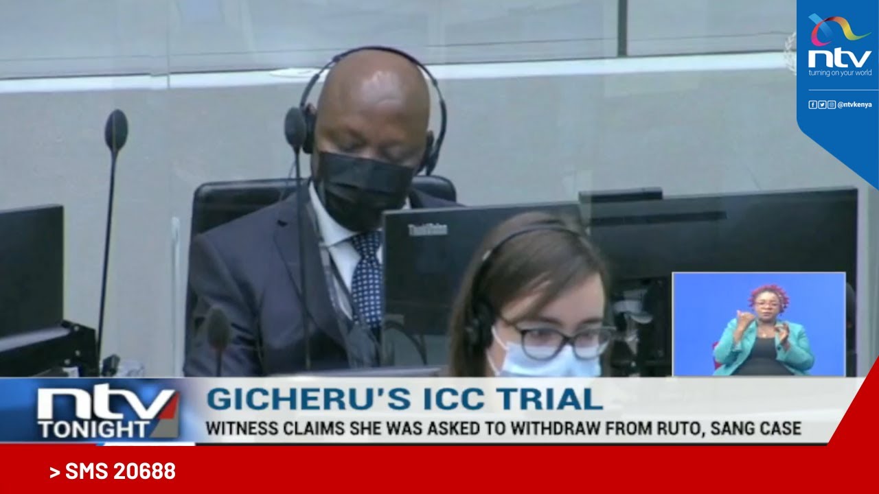 Gicheru ICC Case: Witness Claims She Was Offered Bribe To Withdraw From ...