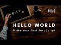 JavaScript Hello World Tutorial: Easiest way to write 'Hello world'