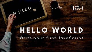 JavaScript Hello World Tutorial: Easiest way to write 'Hello world'