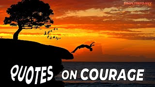 Top 25 Inspirational & motivational quotes on Courage | best quotes about Courage | Simplyinfo.net