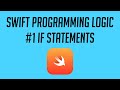 Swift Programming Logic, #1: If Statements