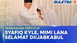 PERNIKAHAN TERTUTUP | Syafiq Kyle \u0026 Mimi Lana Sah Bergelar Suami Isteri