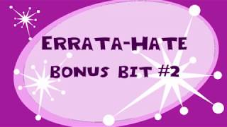 Errata-Hate: Bonus Bit #2!