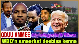 Ameerkan nu jaalattee Abiyyi Mufate"WBO/ Abiy addag^eedha"Dr /5/18/2024 #AGM #OMN #news