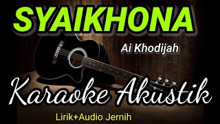 SYAIKHONA | Karaoke Akustik |nada cewek