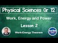 Physical Sciences Gr 12 | Work, Energy and Power | Lesson 2 - Work-Energy Theorem