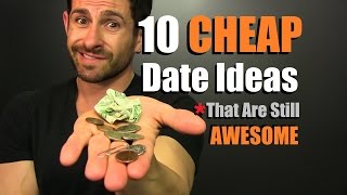 10 CHEAP Date Ideas That Are Still AWESOME | What To Do When You Are Low On $$$