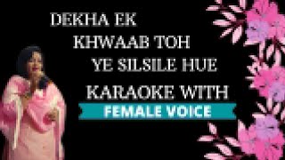 Dekha Ek Khwaab Toh Ye Silsile Hue Karaoke With Female Voice