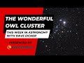 The Wonderful Owl Cluster: This Week in Astronomy with Dave Eicher 09/02/2024