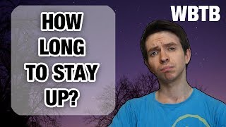 How Long Should You Stay Awake When Performing WBTB? (Wake Back to Bed)