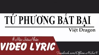 [Dizz Karik, Nah, Wowy, Acy...] Tứ Phương Bất Bại - Việt Dragon [Video Lyric]