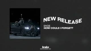 Dyce - How Could I Forget?
