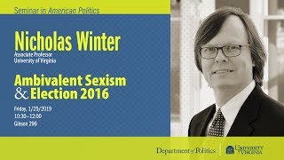 Nicholas Winter: Ambivalent Sexism \u0026 Election 2016