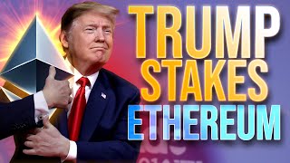 Trump Stakes $30 Million Ethereum!🚀ETH To $10,000?🔥