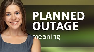 Understanding "Planned Outage": An Easy Guide for English Learners