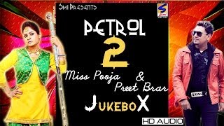 Miss Pooja & Preet Brar || Petrol -2 || Jukebox || Full HD Latest Brand Song -2016