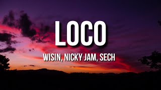 Wisin, Nicky Jam, Sech - Loco (Letra/Lyrics) ft. Los Legendarios