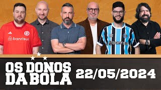 Donos da Bola RS | 22/05/2024 | Grêmio anuncia Jemerson| Dupla lança a campanha "Jogando Juntos"