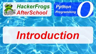 HackerFrogs AfterSchool - Programming (Python) Workshop 0 - Intro - Beginners Cybersecurity Course