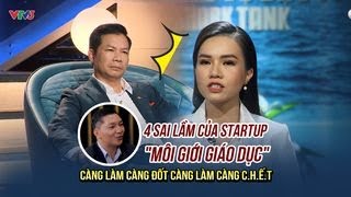 Mắc Sai Lầm Cơ Bản Trong Kinh Doanh, Startup Mô Giới Giáo Dục Khiến Các Shark Không Dám Đầu Tư?