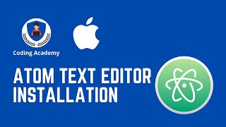 How to Install Atom on mac OS - Atom text editor Installation | Coding Academy