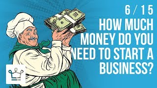How Much Money Do You Need To Start A Business?