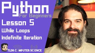 Python Tutorial For Beginners - Lesson 5 - WHILE Loops
