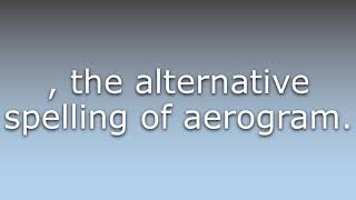 What does Aerogrammes mean?