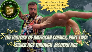 76. The History of American Comics with Kevin Garcia, Part Two: Silver Through Modern Ages