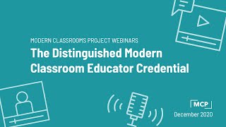 Webinar: Introducing the Distinguished Modern Classroom Educator Credential