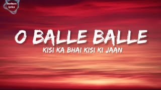O Balle Balle - Lyrics | Kisi Ka Bhai Kisi Ki Jaan | Salman Khan | Pooja Hegde |