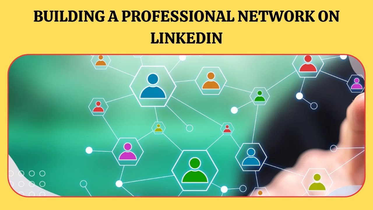Building A Professional Network On Linkedin Networking And