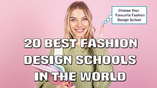 Top 20 Best Fashion Design Schools in The World 2023 | The Best Fashion Design Schools In The World