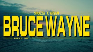 Sinazza x Arsam - Bruce Wayne (Official Music Video)