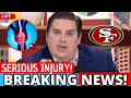 URGENT! NEW INJURY CONFIRMED! SUPERSTAR SUFFERS SERIOUS INJURY! WEB IS FULL OF THINGS! 49ERS NEWS!