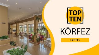 Top 10 Best Hotels to Visit in Körfez | Turkey - English