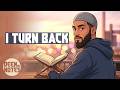 I TURN BACK 🔙 Emotional Nasheed