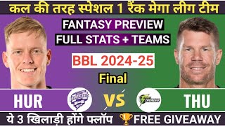 HUR vs THU Final Dream11 Team, HUR vs THU Dream11 Prediction, BBL14, Big Bash League 2024-25