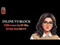 Inline vs Block Elements in HTML (Biggest Confusion Solved!)
