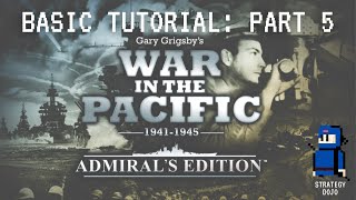 War in the Pacific: AE - Basic Tutorial (Part 5 - Logistics)