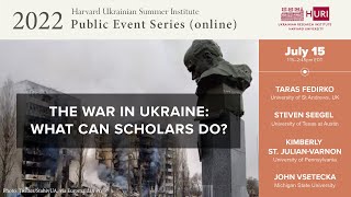 The War in Ukraine: What Can Scholars Do?