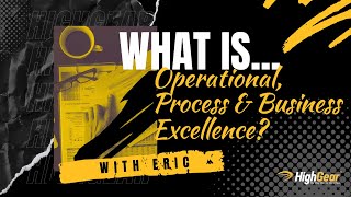 The Difference Between Process, Business, and Operational Excellence | HighGear