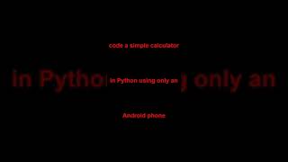 code a run a calculator in Python with android