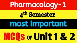 Pharmacology-1 ( 4th semester ) | Unit 1 & 2 MCQs || 50 most Important MCQs