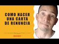 CARTA DE RENUNCIA (Como redactar una carta de renuncia desde el principio)