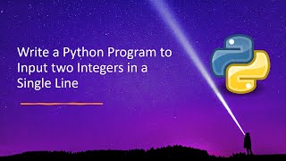 Write a Python Program to Input two Integers in a Single Line